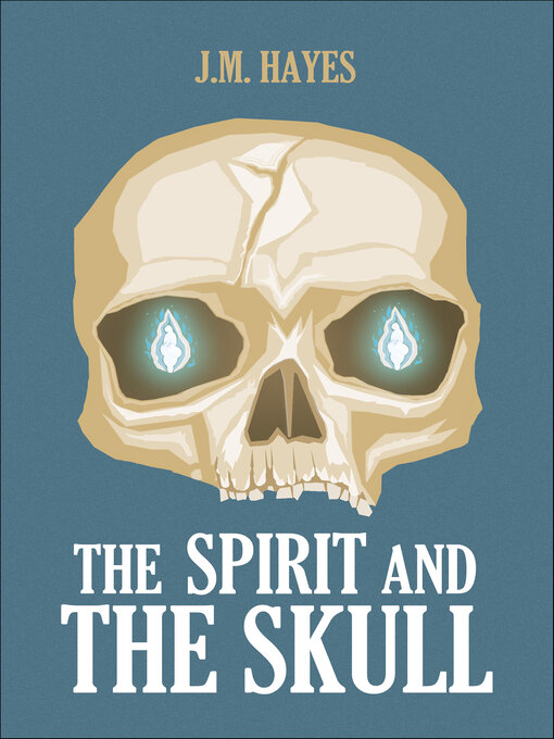 Title details for The Spirit and the Skull by J. M. Hayes - Available